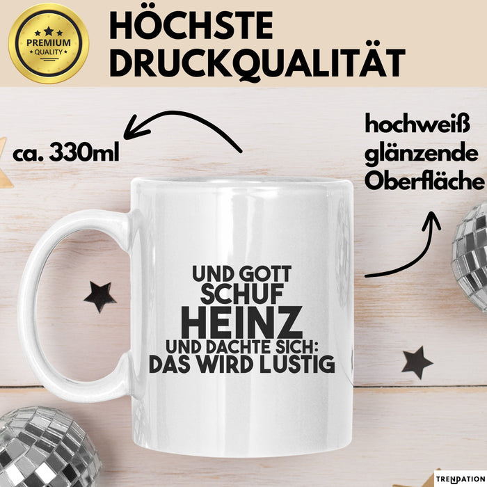 Heinz Tasse Und Gott Schuf Heinz Und Dachte Sich: Das Wird Lustig Geschenk