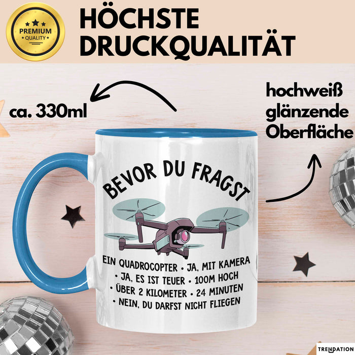 Quadcopter Drohnenpilot Tasse Geschenk Lustige Geschenkidee Spruch Bevor Du Fragst Blau Trendation