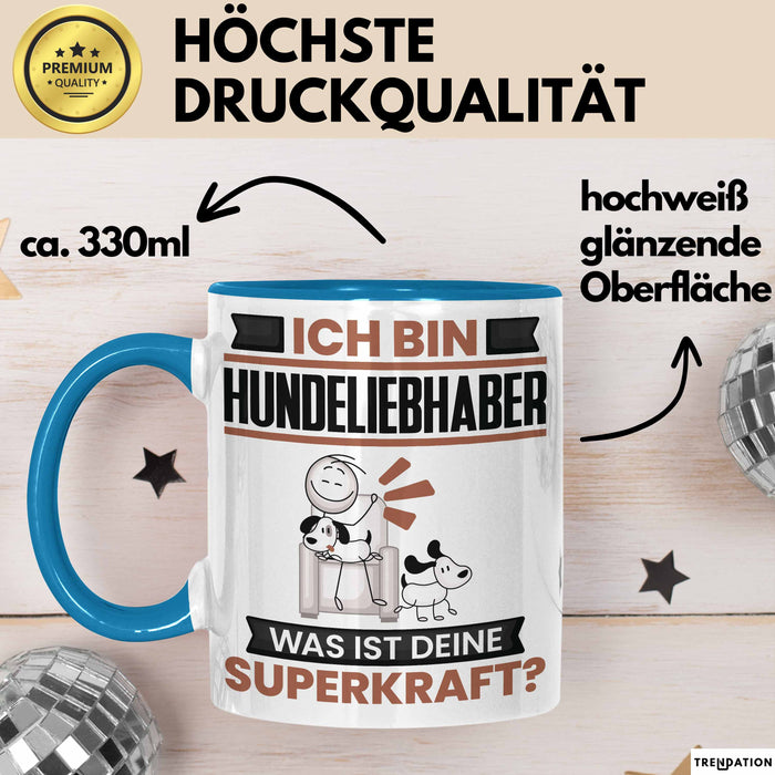 Hundeliebhaber Tasse Geschenk für Hundeliebhaber Geburtstag Lustiger Spruch Kaffee-Becher Was Ist Deine Superkraft Blau Trendation