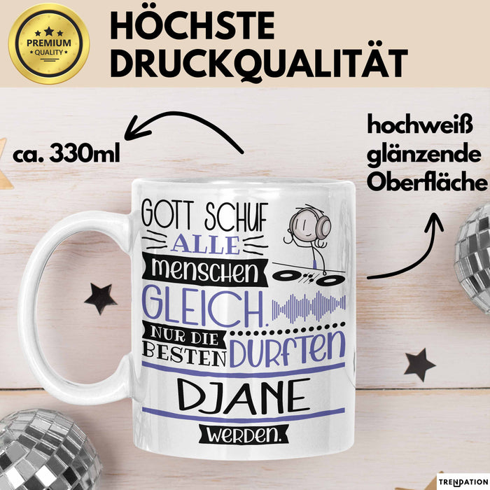 DJane Geschenk Becher Tasse Gott Schuf Alle Menschen Gleich Nur Die Besten Durfeten DJane Werden Geschenkidee Lustig Weiß Trendation