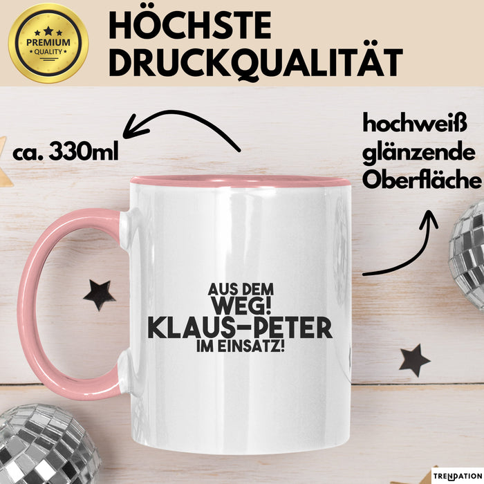 Klaus-Peter Tasse Aus Dem Weg! Klaus-Peter Im Einsatz! Geschenk