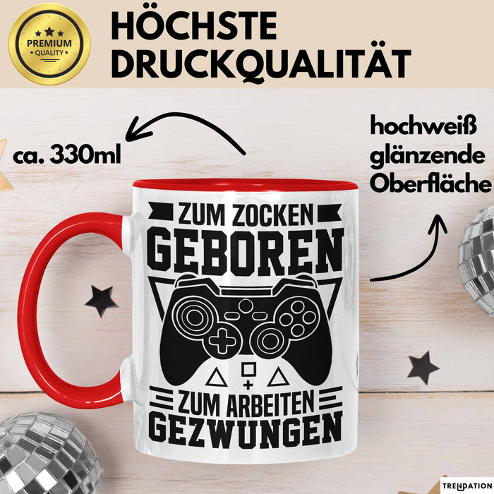 Zocker Gamer Tasse Geschenk Zum Zucken Geboren Zum Arbeiten Gezwungen Geschenkidee Rot Trendation
