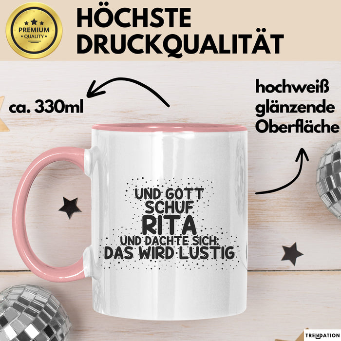 Rita Tasse Und Gott Schuf Rita Und Dachte Sich: Das Wird Lustig Geschenk