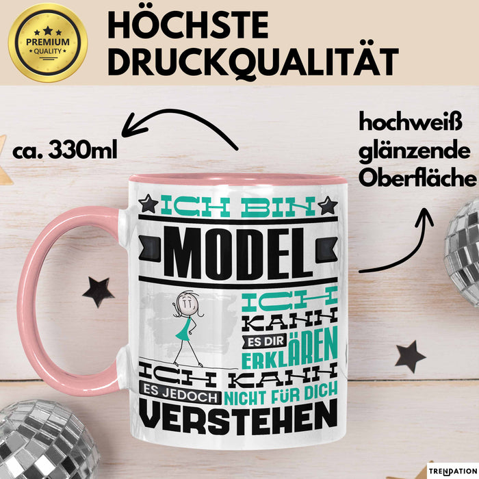 Model Geschenk Tasse Geschenkidee für Model Geburtstag Lustiger Spruch Ich Bin Model Ich Kann Es Dir Erklären Aber Nicht Für Dich Verstehen Funny Rosa Trendation