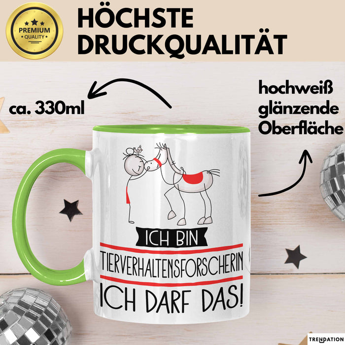 Geschenk für Tierverhaltensforscherin Tasse Lustige Geschenkidee Geburtstag Ich Bin Tierverhaltensforscherin Ich Darf Das Grün Trendation