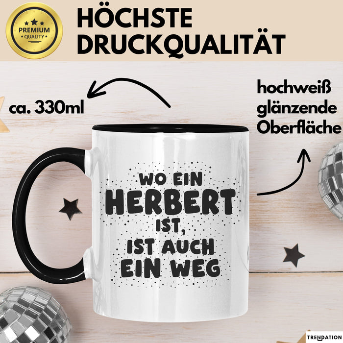 Herbert Tasse Wo Ein Herbert Ist, Ist Auch Ein Weg Geschenk