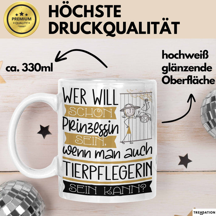 Tierpflegerin Tasse Geschenk Spruch Wer Will Schon Prinzessin Sein Wenn Man Auch Tierpflegerin Sein Kann Weiß Trendation