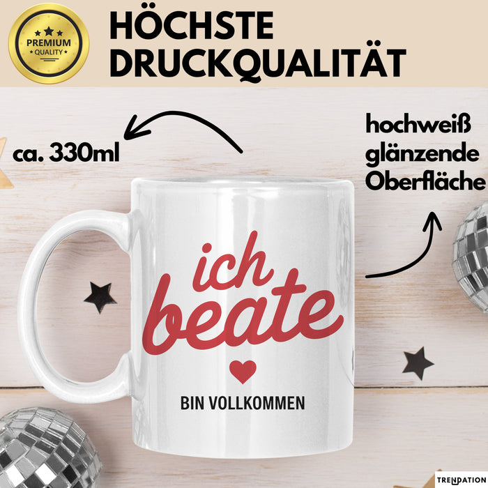 Beate Tasse Geschenk Ich Bin Vollkommen Beate Geschenkidee Geburtstag Weiß Trendation