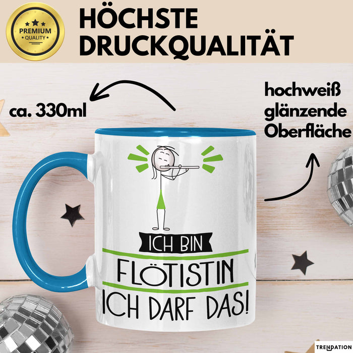 Geschenk für Flötistin Tasse Lustige Geschenkidee Geburtstag Ich Bin Flötistin Ich Darf Das Blau Trendation