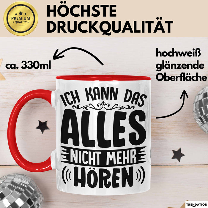 Humor Tasse Mit Spruch Geschenk Ich Kann Das Alles Nich Mehr Hören Büro Tasse Kollegin Kaffee-Becher Rot Trendation