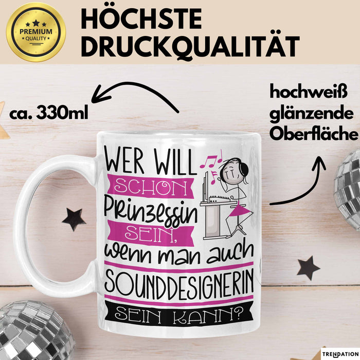 Sounddesignerin Tasse Geschenk Spruch Wer Will Schon Prinzessin Sein Wenn Man Auch Sounddesignerin Sein Kann Weiß Trendation