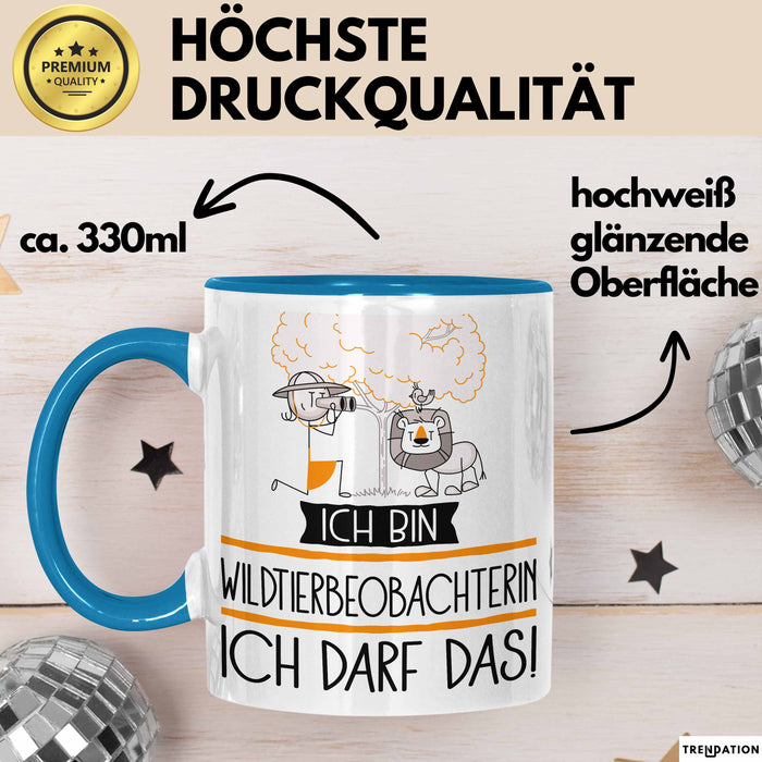 Geschenk für Wildtierbeobachterin Tasse Lustige Geschenkidee Geburtstag Ich Bin Wildtierbeobachterin Ich Darf Das Blau Trendation