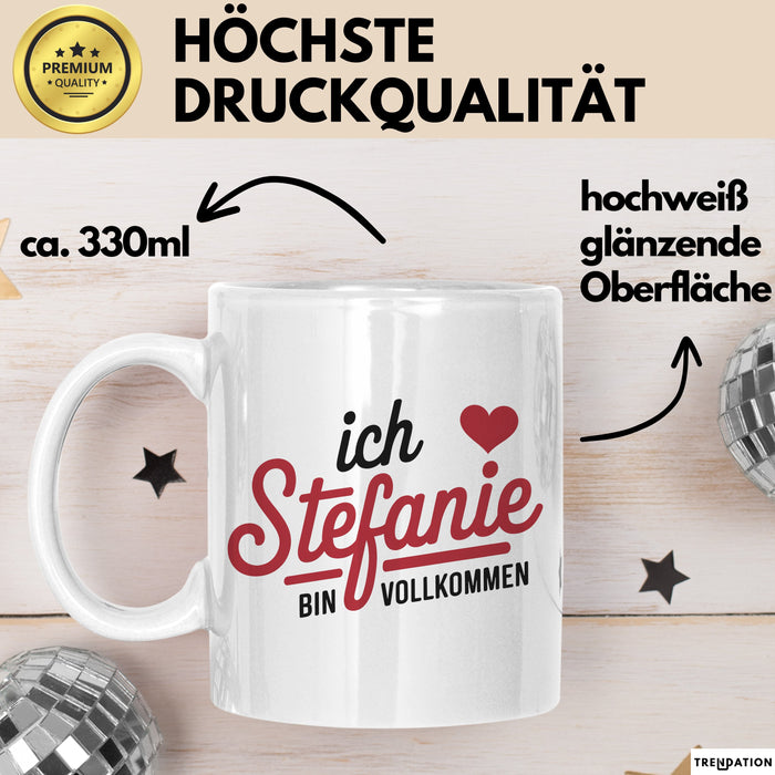 Stefanie Tasse Geschenk Ich Bin Vollkommen Stefanie Geschenkidee Geburtstag Weiß Trendation