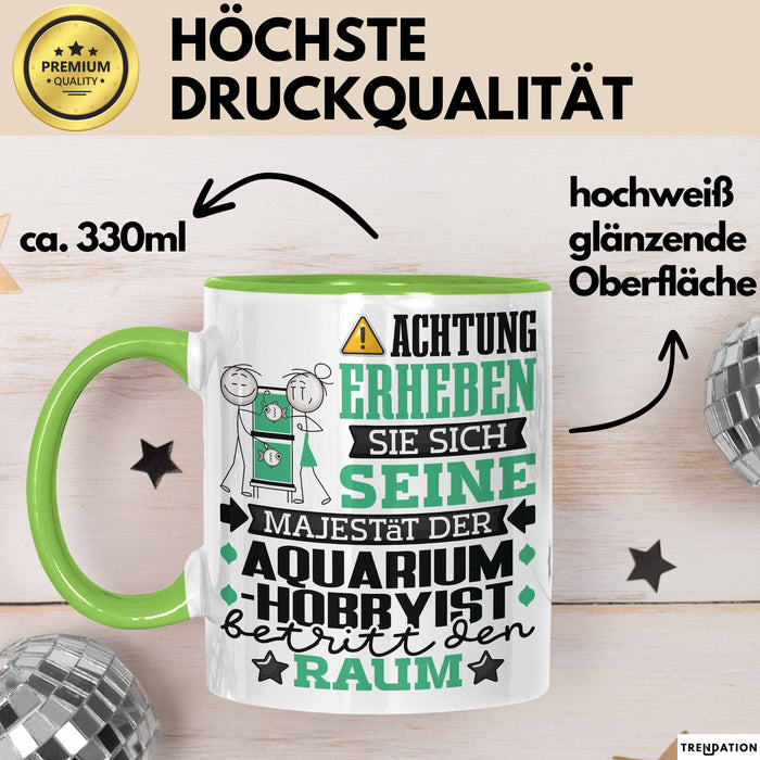 Aquarium-Hobbyist Geschenk Tasse Lustiger Spruch Erheben Sie Sich Der Aquarium-Hobbyist Betritt den Raum Grün Trendation