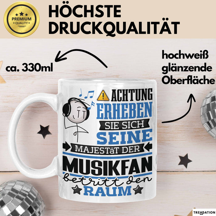 Musikfan Geschenk Tasse Lustiger Spruch Erheben Sie Sich Der Musikfan Betritt den Raum Weiß Trendation