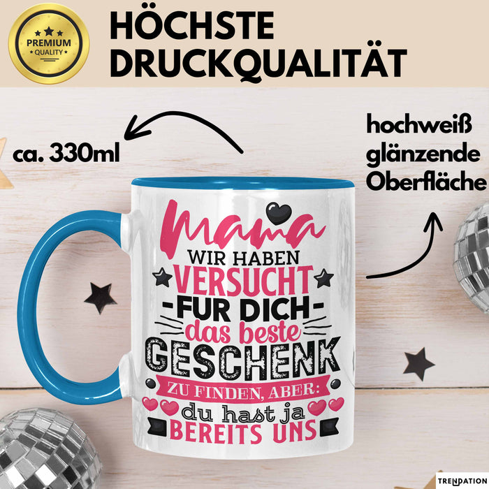 Tasse Mama Muttertag Geschenk Wir haben versucht, das beste Geschenk zu finden Blau Trendation