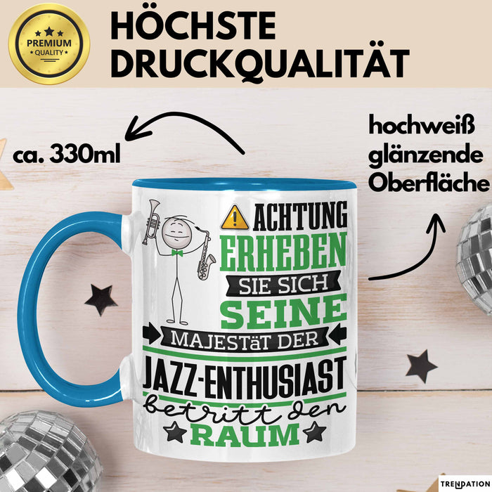 Jazz-Enthusiast Geschenk Tasse Lustiger Spruch Erheben Sie Sich Der Jazz-Enthusiast Betritt den Raum Blau Trendation