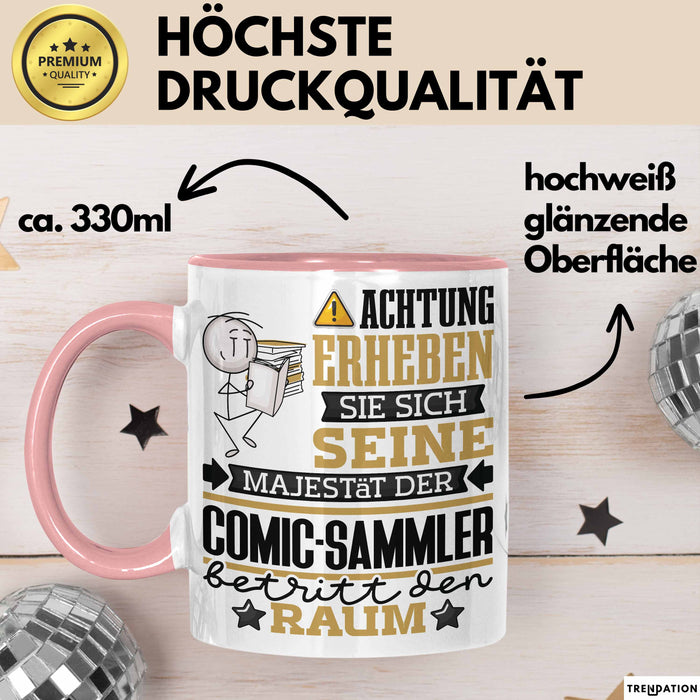 Comic-Sammler Geschenk Tasse Lustiger Spruch Erheben Sie Sich Der Comic-Sammler Betritt den Raum Rosa Trendation