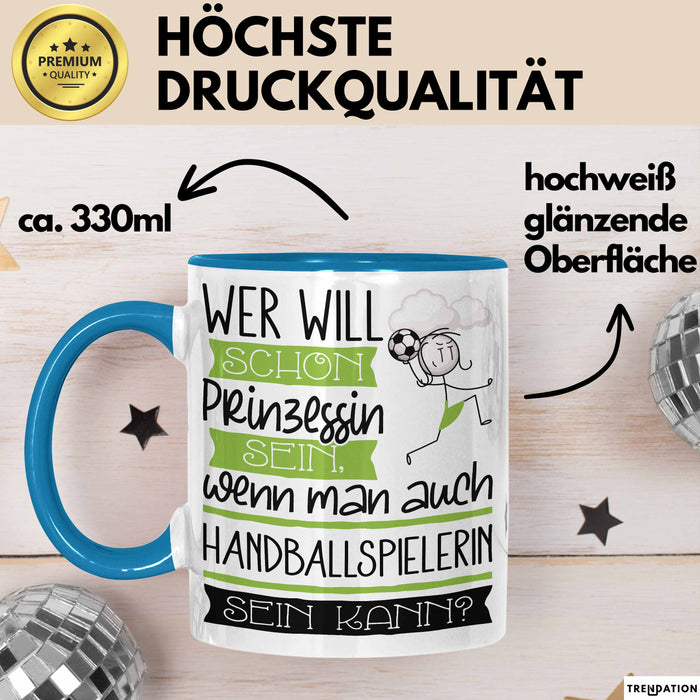 Handballspielerin Tasse Geschenk Spruch Wer Will Schon Prinzessin Sein Wenn Man Auch Handballspielerin Sein Kann Blau Trendation