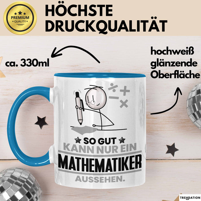 Mathematiker Geschenk Tasse So Gut Kann Nur Ein Mathematiker Aussehen Geschenkidee Kaffee-Becher Blau Trendation