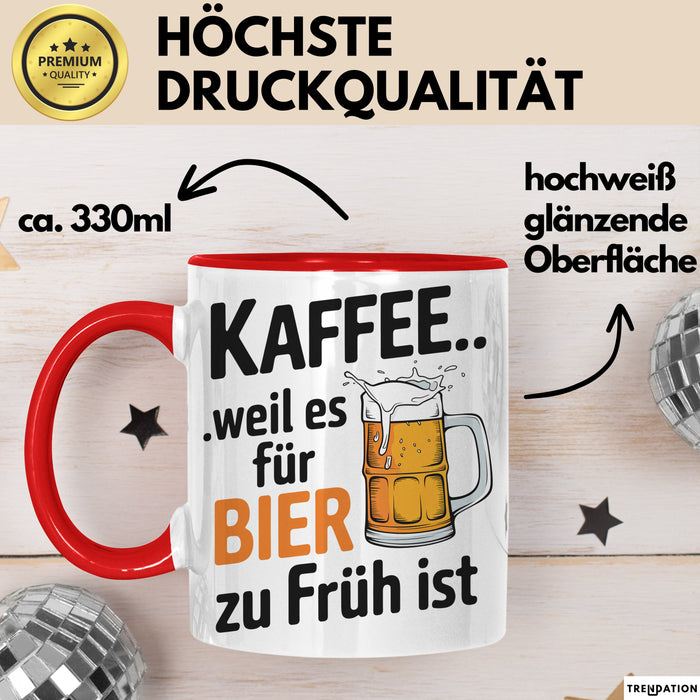 Kaffee Tasse Geschenk Kaffee Weil Es Fuer Bier Zu Frueh Ist Geschenkidee Lustig Rot Trendation