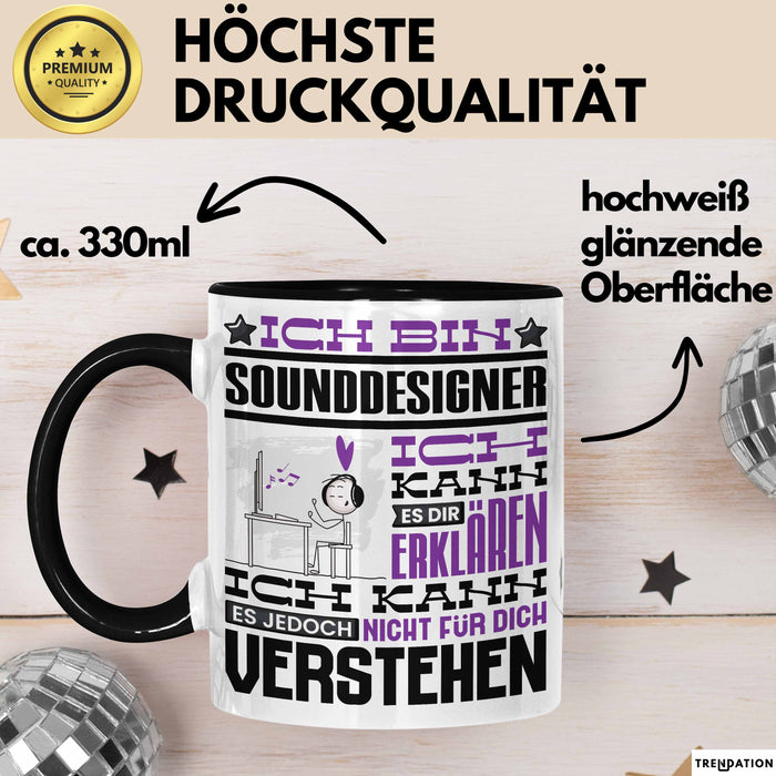 Sounddesigner Geschenk Tasse Geschenkidee für Sounddesigner Geburtstag Lustig Ich Bin Sounddesigner Ich Kann Es Dir Erklären Aber Nicht Für Dich Verstehen Schwarz Trendation