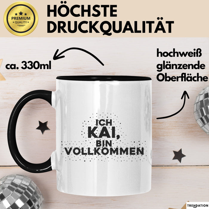 Kai Tasse Ich Kai, Bin Vollkommen Geschenk