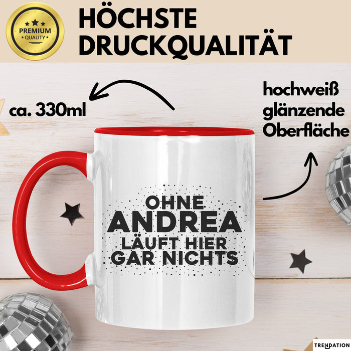 Andrea Tasse Ohne Andrea Laeuft Hier Gar Nichts Geschenk Rot Trendation