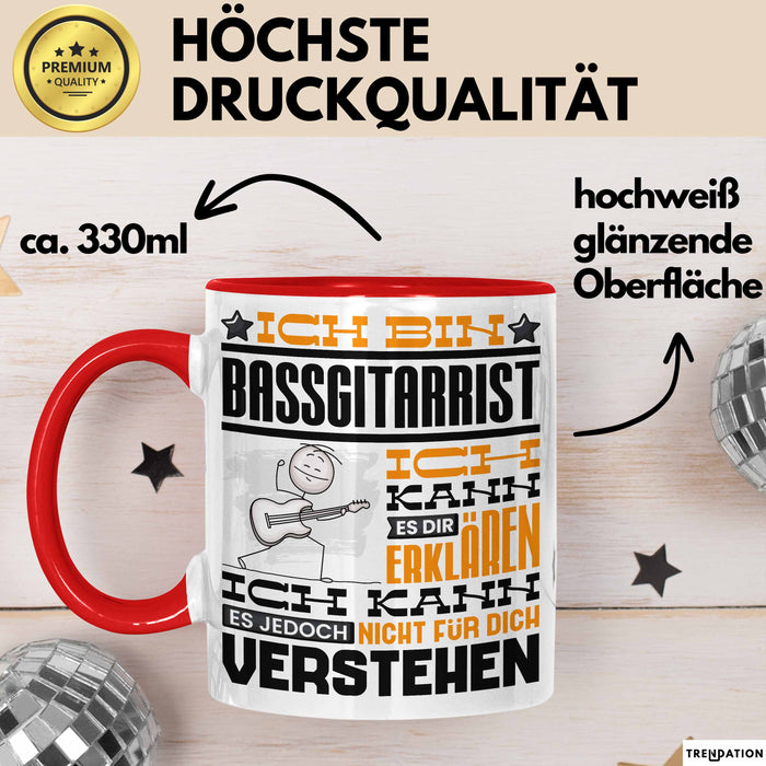 Bassgitarrist Geschenk Tasse Geschenkidee für Bassgitarrist Geburtstag Lustig Ich Bin Bassgitarrist Ich Kann Es Dir Erklären Aber Nicht Für Dich Verstehen Rot Trendation