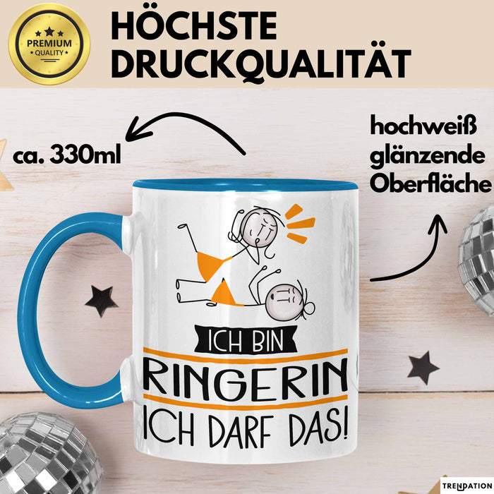Geschenk für Ringerin Tasse Lustige Geschenkidee Geburtstag Ich Bin Ringerin Ich Darf Das Blau Trendation