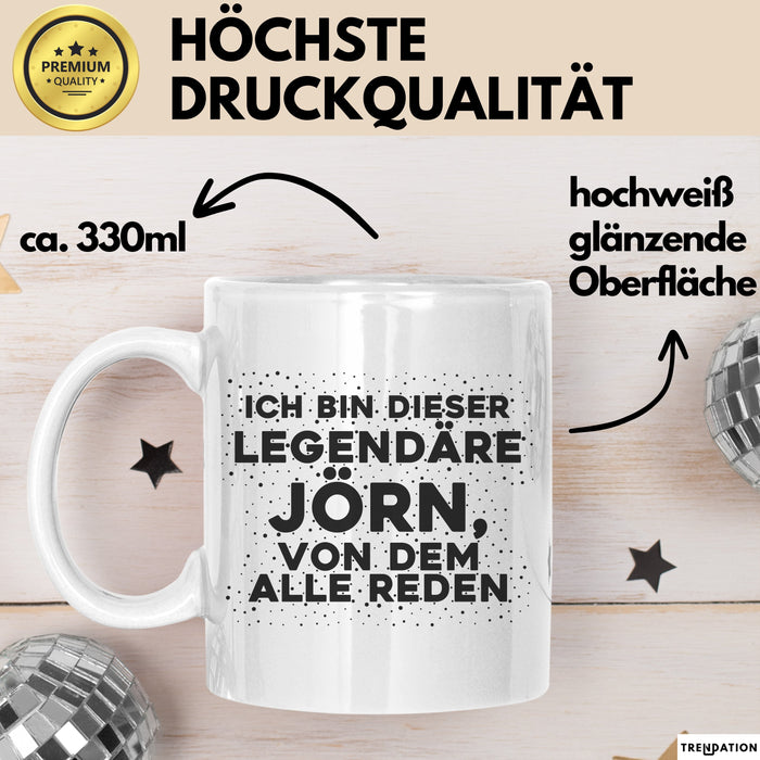 Joern Tasse Ich Bin Dieser Legendaere Joern, Von Dem Alle Reden Geschenk