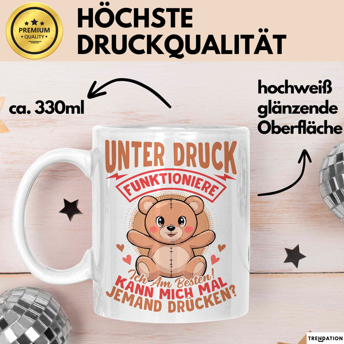 Sarkastischer Teddybär Tasse Geschenk Lustige Geschenkidee Unter Druck Arbeite Ich Am Besten Weiß Trendation
