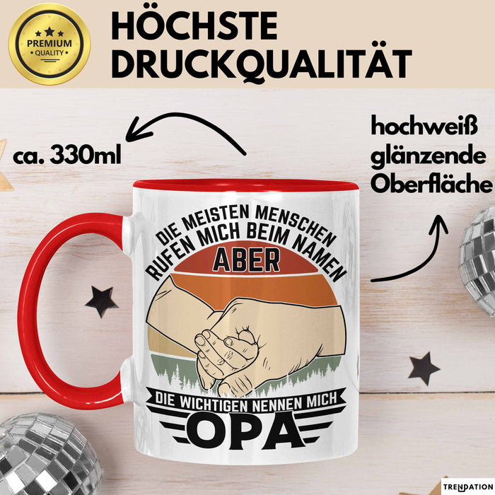 Opa Tasse Geschenk Bester Opa Geschenkidee Kaffee-Becher Geburtstag Die Meisten Menschen Rufen Mich Beim Namen Aber Die Wichtigsten Nennen Mich Opa Kaffee-Becher Rot Trendation