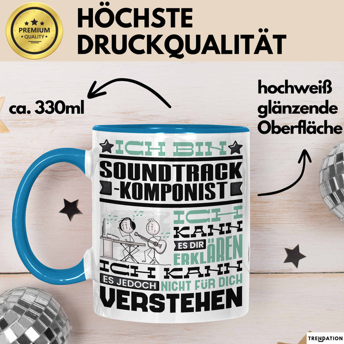 Soundtrack-Komponist Geschenk Tasse Lustige Geschenkdiee für einen Soundtrack-Komponist Geburtstag Ich Bin Soundtrack-Komponist Ich Kann Es Dir Erklären Aber Nicht Für Dich Verstehen Blau Trendation