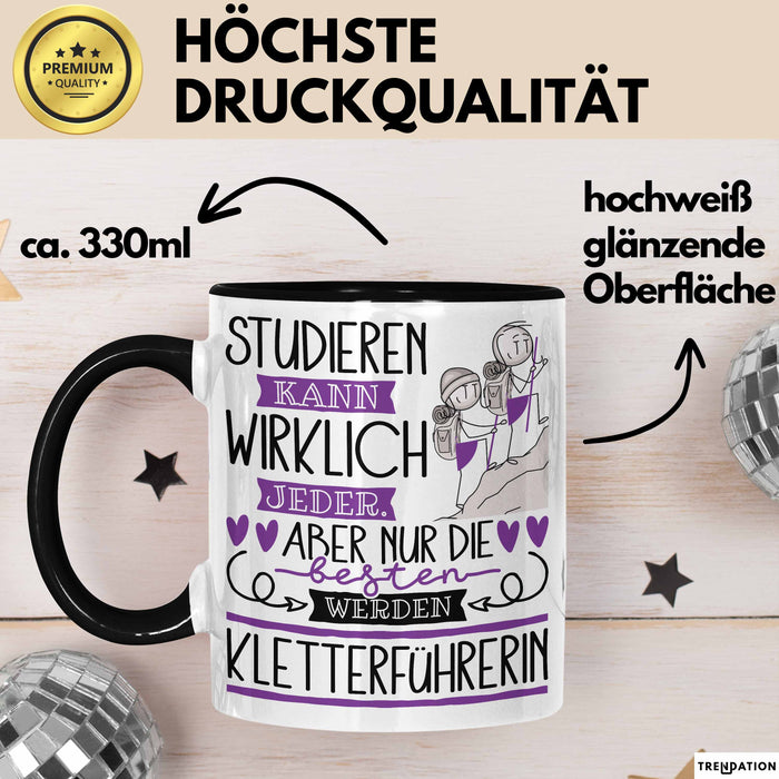 Kletterführerin Tasse Lustiges Geschenk Studieren Kann Wirklich Jeder Nur Die Besten Werden Kletterführerin Schwarz Trendation