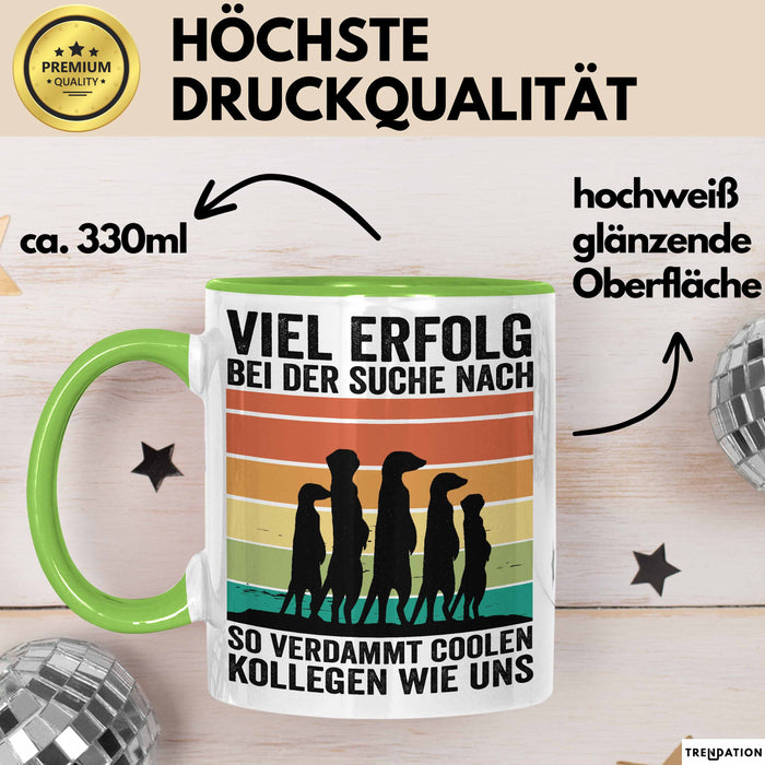 Office Arbeitskollege Tasse Geschenk Lustige Geschenkidee Spruch Viel Erfolg Bei Der Suche Nach So Verdammt Collen Kollegen Wie Uns Grün Trendation