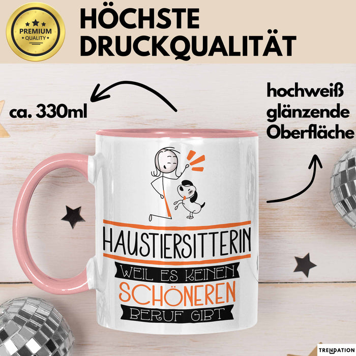 Haustiersitterin Weil Es Keinen Schöneren Beruf Gibt Tasse Geschenk für Eine Haustiersitterin Lustig Rosa Trendation