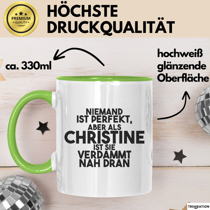 Christine Tasse Niemand Ist Perfekt, Christine Ist Nah Dran Geschenk