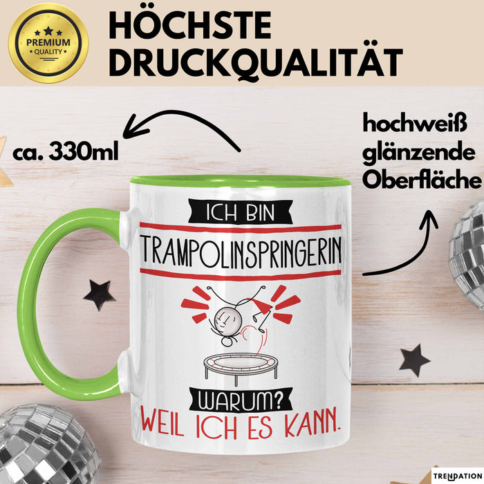 Trampolinspringerin Tasse Geschenk Ich Bin Trampolinspringerin Warum Weil Ich Es Kann Geschenkidee Geburtstag Grün Trendation