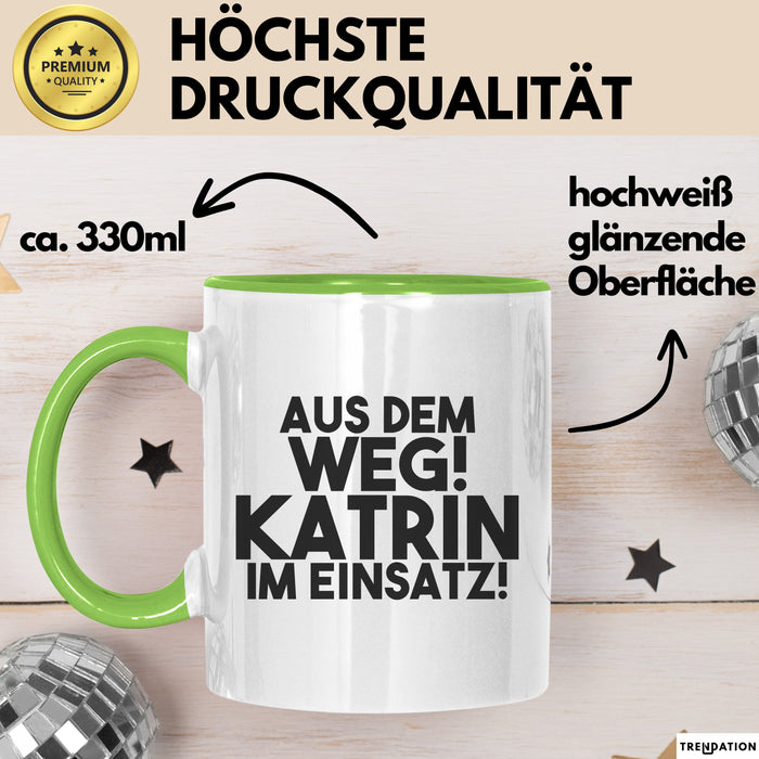 Katrin Tasse Aus Dem Weg! Katrin Im Einsatz! Geschenk