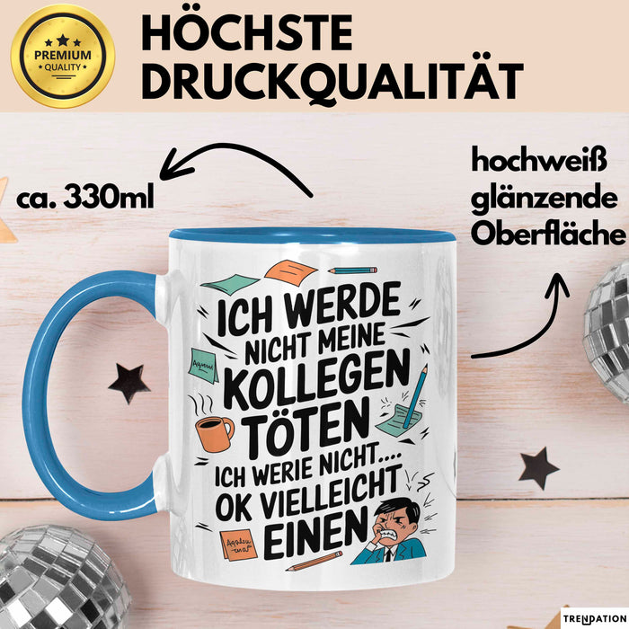 Bürokollege Tasse Geschenkidee Ich Töte Meine Kollegen Nicht Blau Trendation