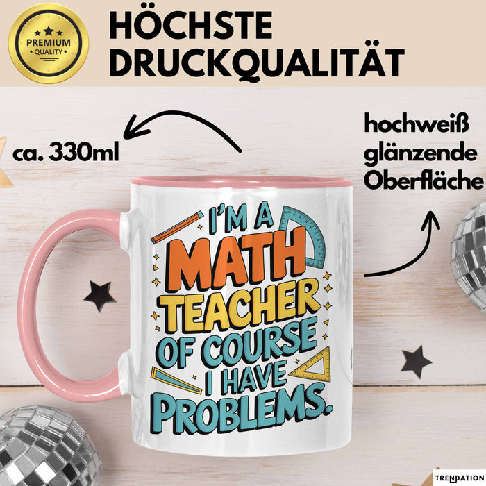 Mathematiklehrer Unterricht Tasse Geschenk Lustige Geschenkidee Spruch Ich Bin Mathelehrer Rosa Trendation