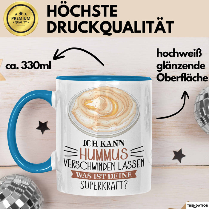 Hummus-Liebhaber Tasse Geschenk Ich Kann Hummus Verschwinden Lassen Was Ist Deine Superkraft Becher Geschenkidee Hummus Kaffee-Becher Blau Trendation