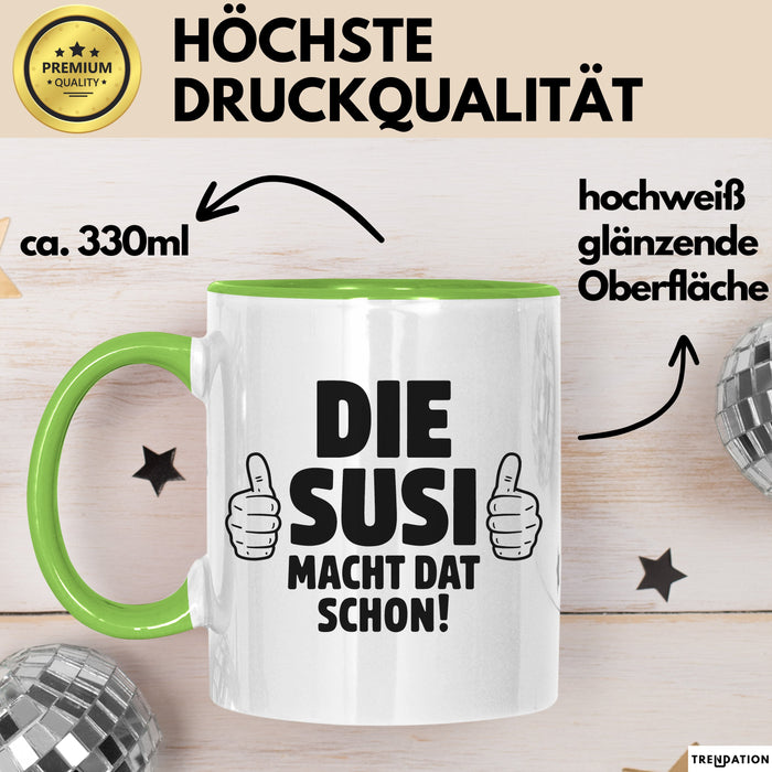 Susi Tasse Geschenk Die Susi Macht Dat Schon Geschenkidee Becher mit Name Grün Trendation