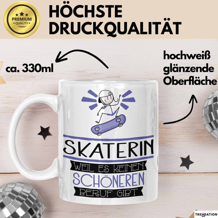 Skaterin Weil Es Keinen Schöneren Beruf Gibt Tasse Geschenk für Eine Skaterin Lustig Weiß Trendation