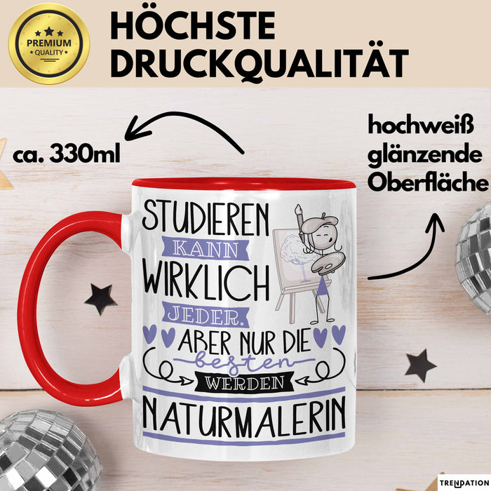 Naturmalerin Tasse Lustiges Geschenk Studieren Kann Wirklich Jeder Nur Die Besten Werden Naturmalerin Rot Trendation