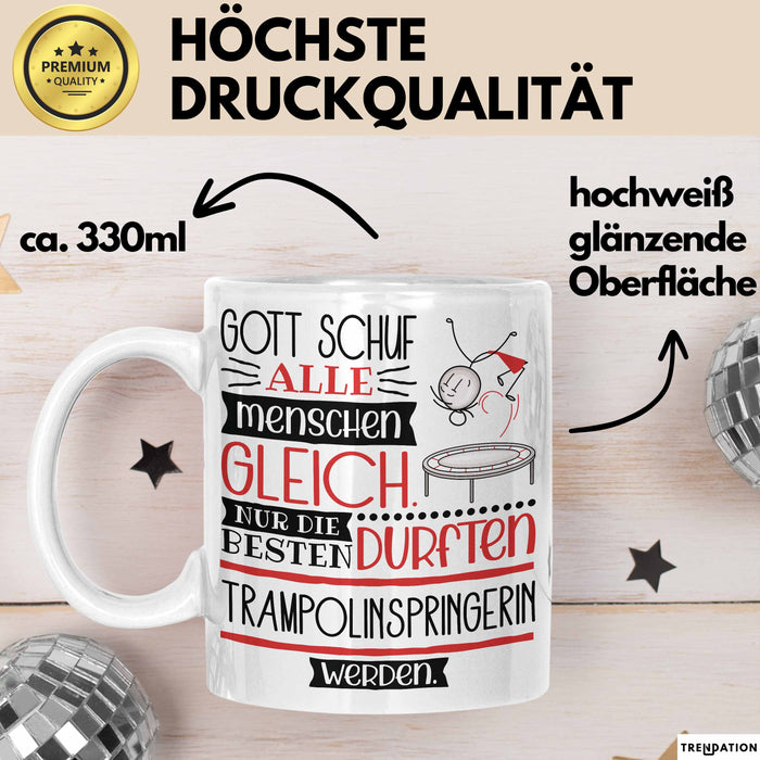 Trampolinspringerin Geschenk Becher Tasse Gott Schuf Alle Menschen Gleich Nur Die Besten Durfeten Trampolinspringerin Werden Geschenkidee Lustig Weiß Trendation