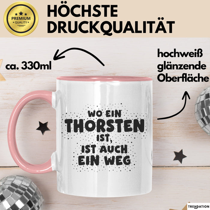 Thorsten Tasse Wo Ein Thorsten Ist, Ist Auch Ein Weg Geschenk