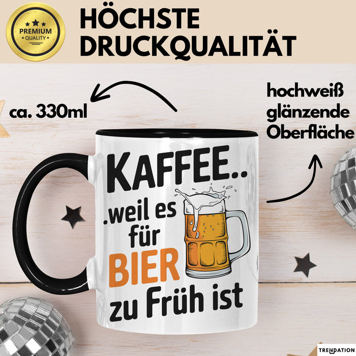 Kaffee Tasse Geschenk Kaffee Weil Es Fuer Bier Zu Frueh Ist Geschenkidee Lustig Schwarz Trendation