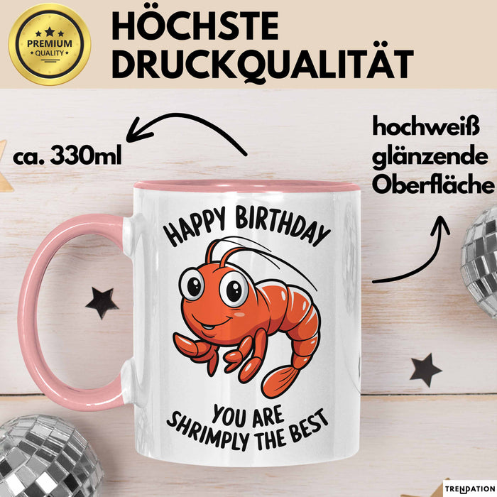 Geburtstagsfeier Garnele Tasse Geschenk Lustige Geschenkidee Spruch Alles Gute Zum Geburtstag Du Bist Shrimply Der Beste Rosa Trendation
